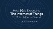 How 5G Is Expanding The Internet of Things To Build A Better World