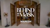 #BehindTheMask - Manish Malhotra
