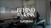 #BehindTheMask - Gaurav Gupta