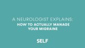 A Neurologist Explains: How to Actually Manage Your Migraine