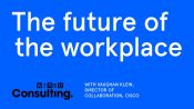 The future of the workplace | WIRED x Cisco