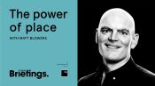 The power of place with Matt Blowers | WIRED Briefings
