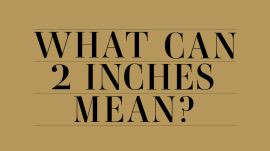 What Can 2 Inches Mean?