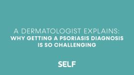 A Dermatologist Explains: Why Getting a Psoriasis Diagnosis Is So Challenging