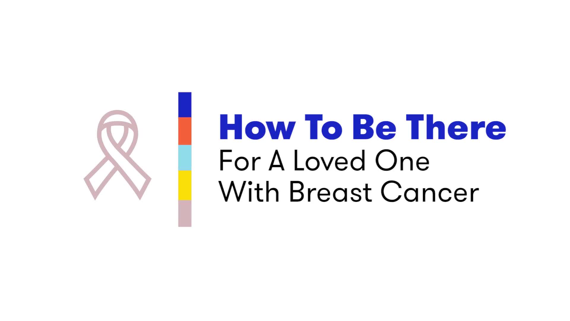 Watch How To Be There For A Loved One With Breast Cancer SELF