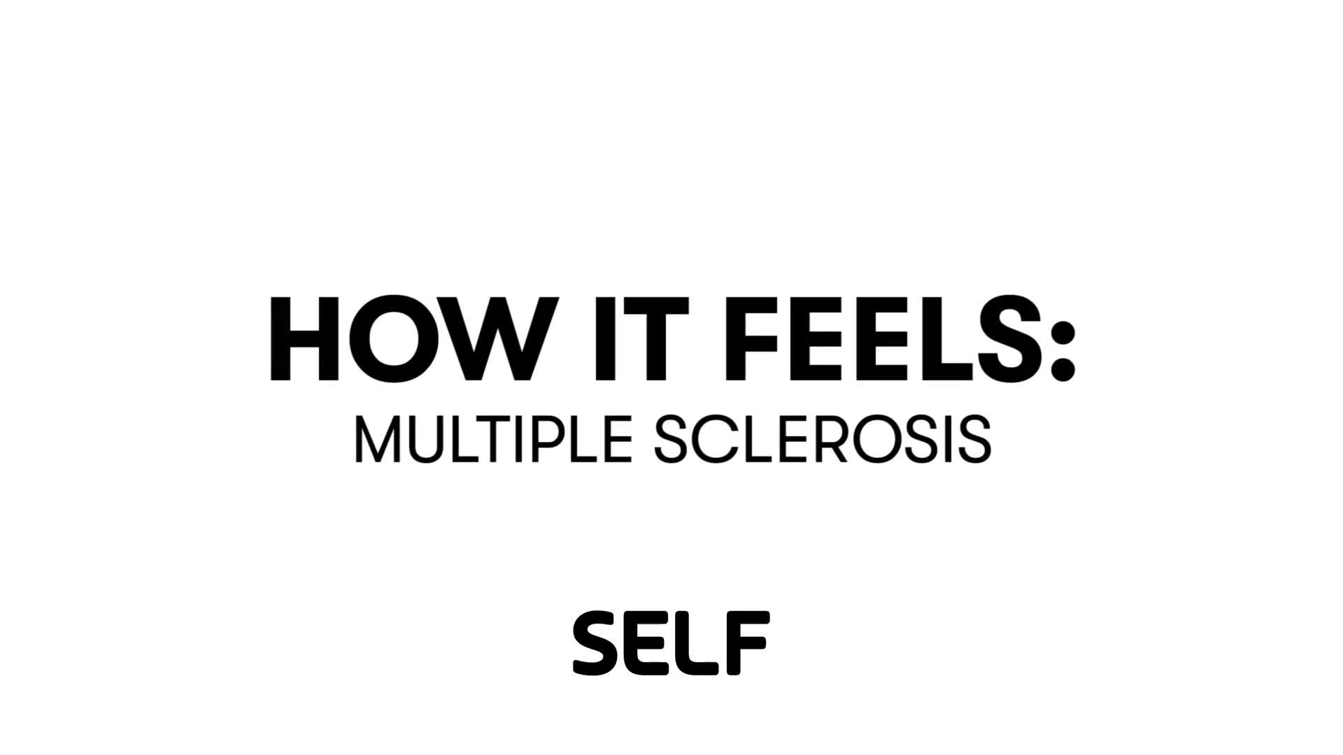 Watch How It Feels Multiple Sclerosis SELF