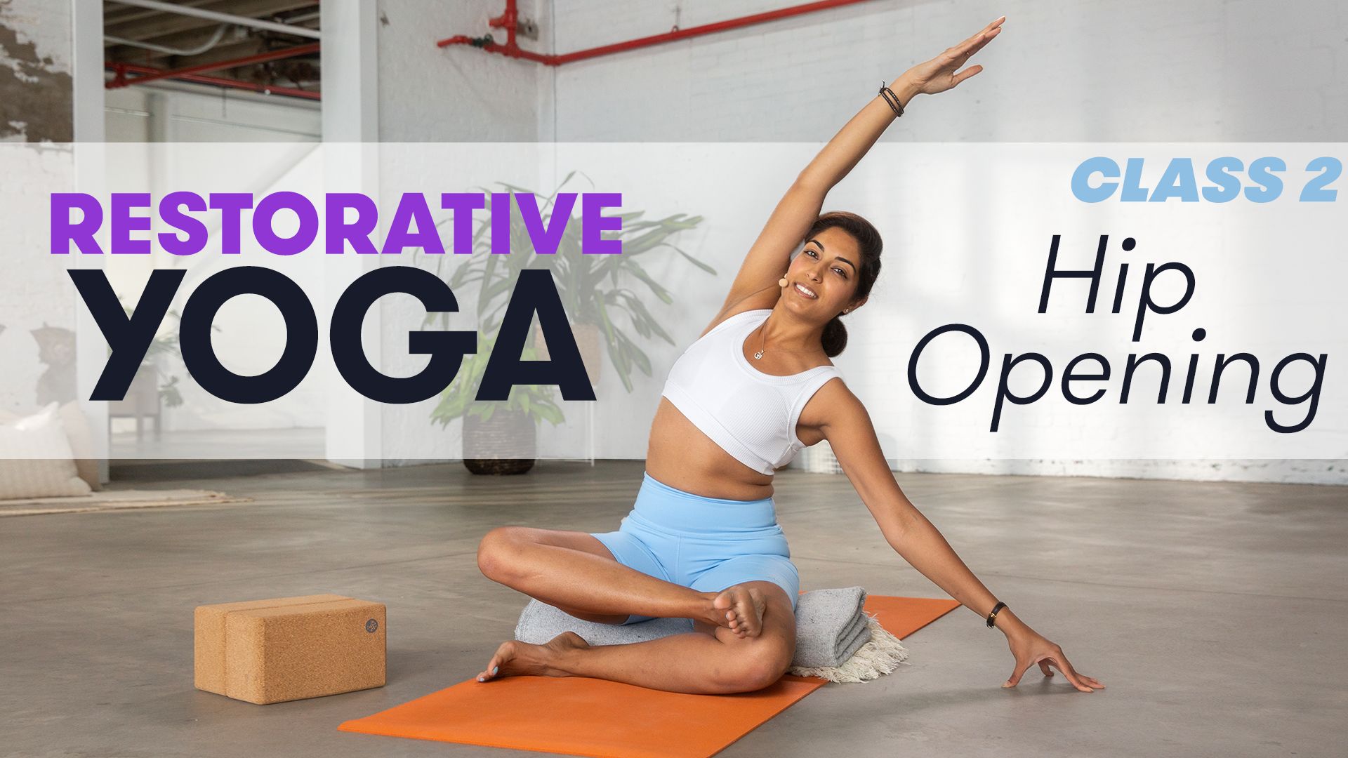 Watch Restorative Yoga: Hip Opening - Class 2, Sweat with SELF