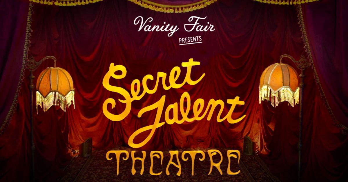 Vanity Fair Secret Talent Theatre Video Series