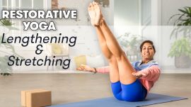 Restorative Yoga: Lengthening & Stretching - Class 3