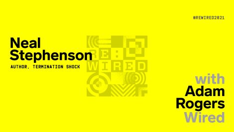 RE:WIRED 2021: Neal Stephenson on Carbon Capture and Geoengineering