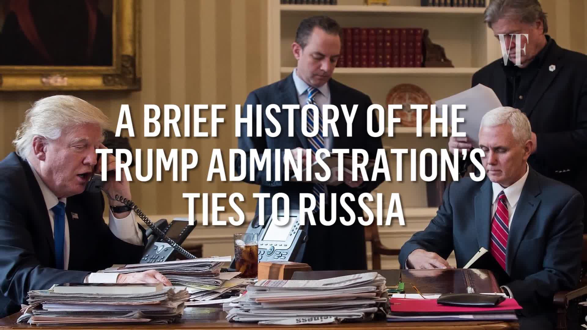 Watch The Trump Administrations Ties To Russia Vanity Fair 