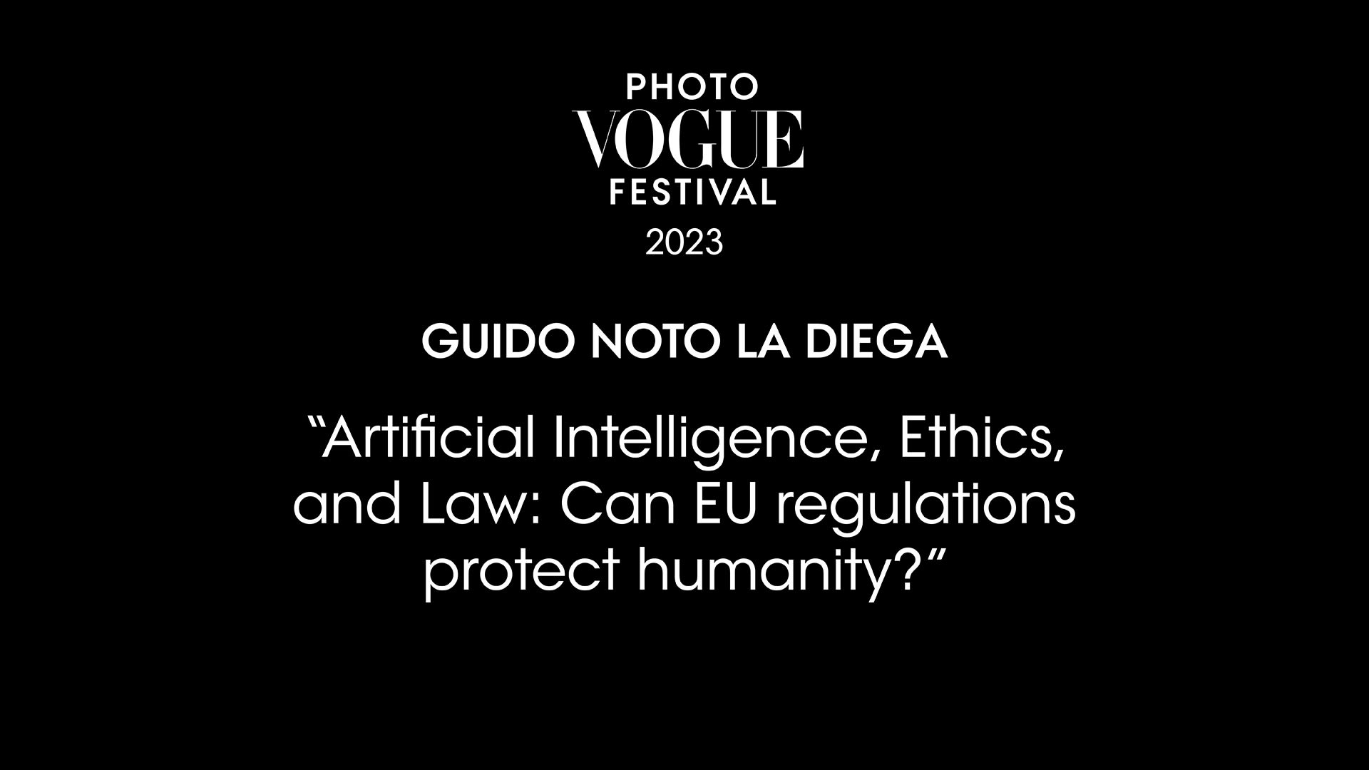 Artificial Intelligence, Ethics, and Law: Can EU regulations protect humanity? | PhotoVogue Festival 2023: What Makes Us Human? Image in the Age of A.I.